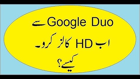 How to use Google Duo for hd video calling