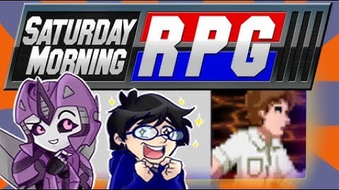 "Dream... OF DESTINY!!" | SaturdayMorning RPG