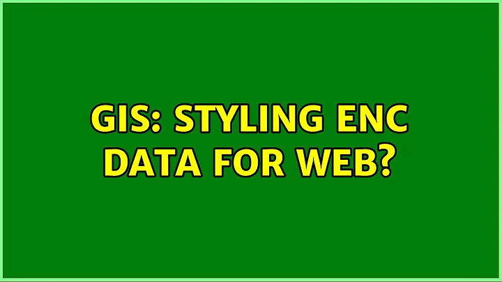 GIS: Styling ENC data for Web?