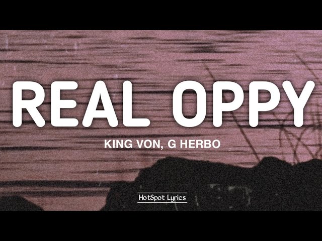 King Von - Real Oppy ft. G Herbo (Lyrics) - YouTube