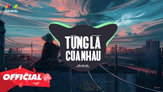 TỪNG LÀ CỦA NHAU - BẢO ANH X TÁO ( ĐẠT R X HHD REMIX ) | NHỚ ĐEO AI NGHE