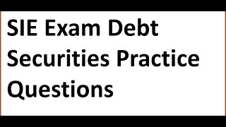 SIE Exam Debt Securities Series 7 Guru EXPLICATED Practice Questions