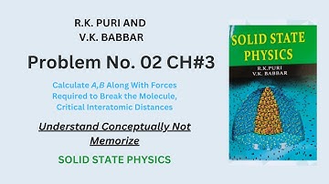 PROBLEM 02 CH# 3| COMPLETE SOLUTION OF ALL PARTS | R.K PURI V.K BABBAR | Solid State Solution