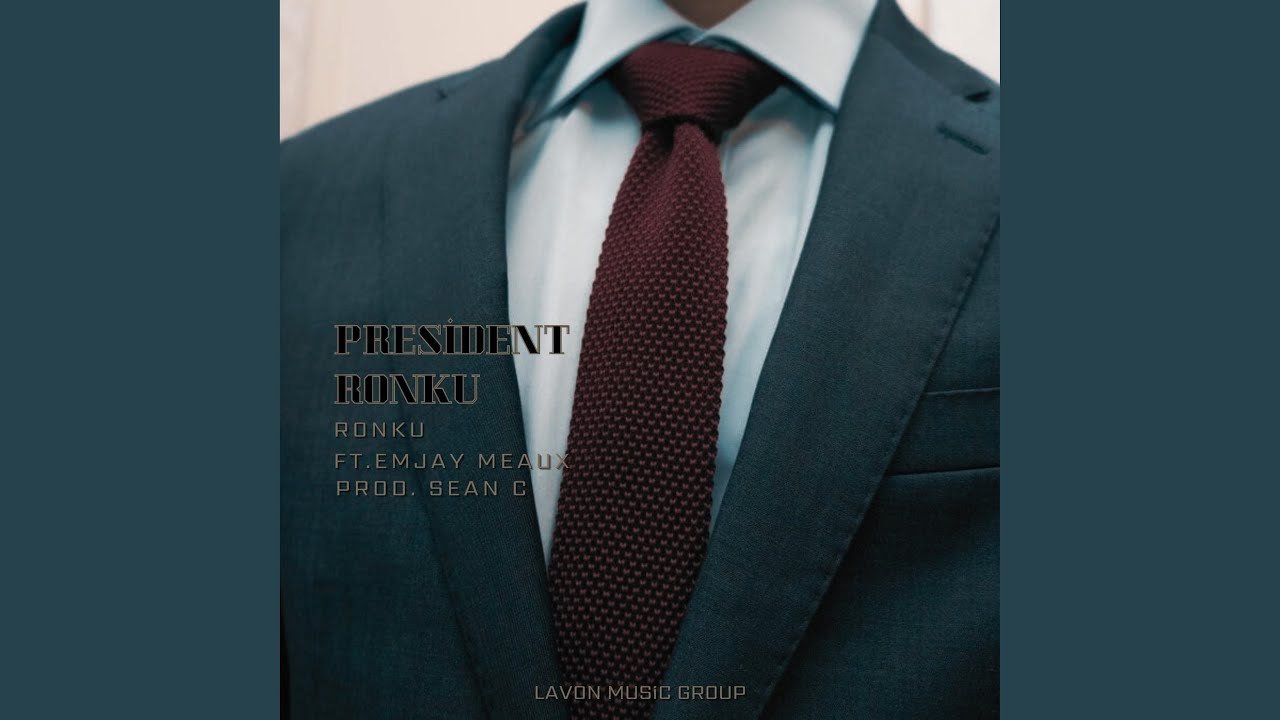 President Ronku (feat. Emjay Meaux)