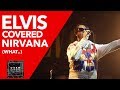 If Elvis is the frontman of Nirvana