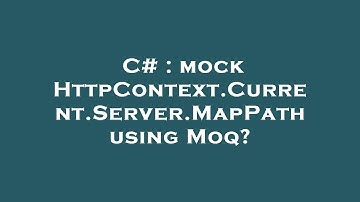 C# : mock HttpContext.Current.Server.MapPath using Moq?