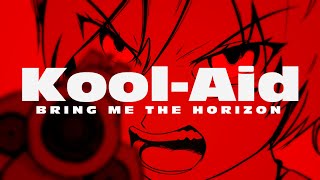 Bring Me The Horizon - Kool-Aid | Fan Animated Music Video