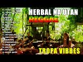 HERBAL NA UTAN x CUPID x UHAW REGGAE💖REGGAE TROPAVIBES COVER ALBUM💔REGGAE NONTOP PLAYLIST 2023