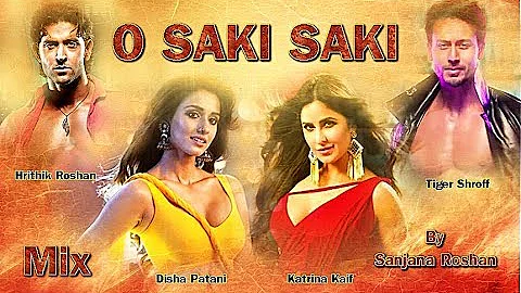 O SAKI SAKI - Mix | Disha Patani , Katrina Kaif , Hrithik Roshan , Tiger Shroff | Neha Kakkar