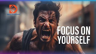 FOCUS ON YOURSELF - New Powerful Motivational Video