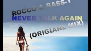 Rocco & Bass-T  Never Talk Again (Original Mix)