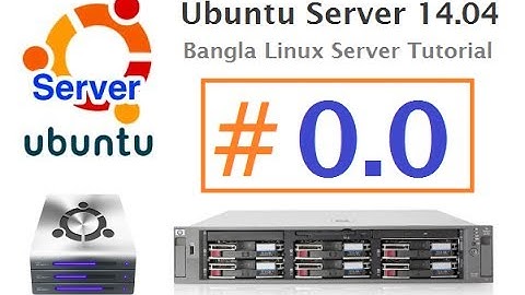 Ubuntu Server - Introduction Speech (Bangla Linux Server Tutorial) - Episode 0