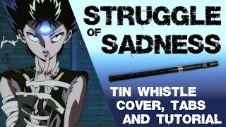 Struggle Of Sadness - Yu Yu Hakusho Unreleased Track | TIN WHISTLE COVER & TABS DUET