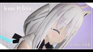 Shirakami Fubuki - Ievan Polkka MV [ MMD ]