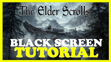 The Elder Scrolls – How to Fix Black Screen & Stuck on Loading Screen