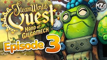 SteamWorld Quest Gameplay Walkthrough - Episode 3 - Chapter 3! Off to See the Heroes!