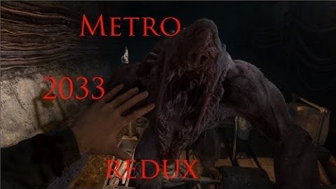 What the Hell is That!! (Metro 2033 Redux): Part 1