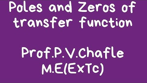 Poles and Zeros of the transfer function in the control system | LECTURE 14