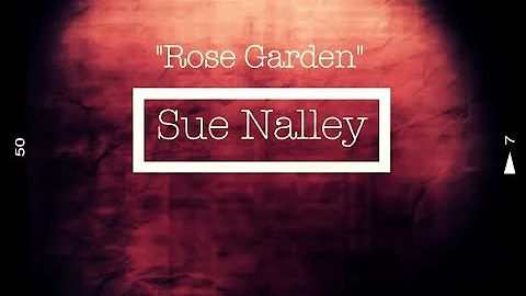 Sue Nalley "Rose Garden"