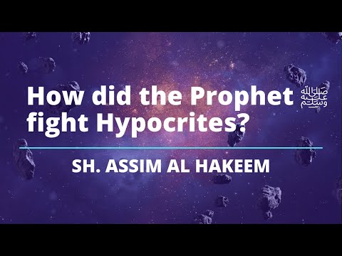 How did the Prophet  ‎ﷺ  fight the hypocrites? & how do we expose them today? Assim Al Hakeem -JAL