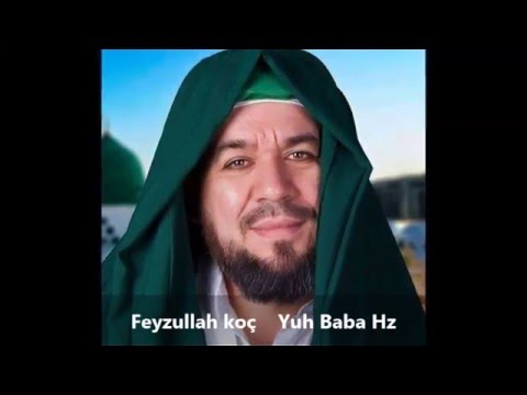 Feyzullah koç Yuh Baba hz