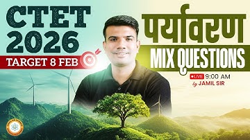 CTET FEB 2026 | ENVIRONMENT ( पर्यावरण ) MIX QUESTIONS | By Jamil Sir Science
