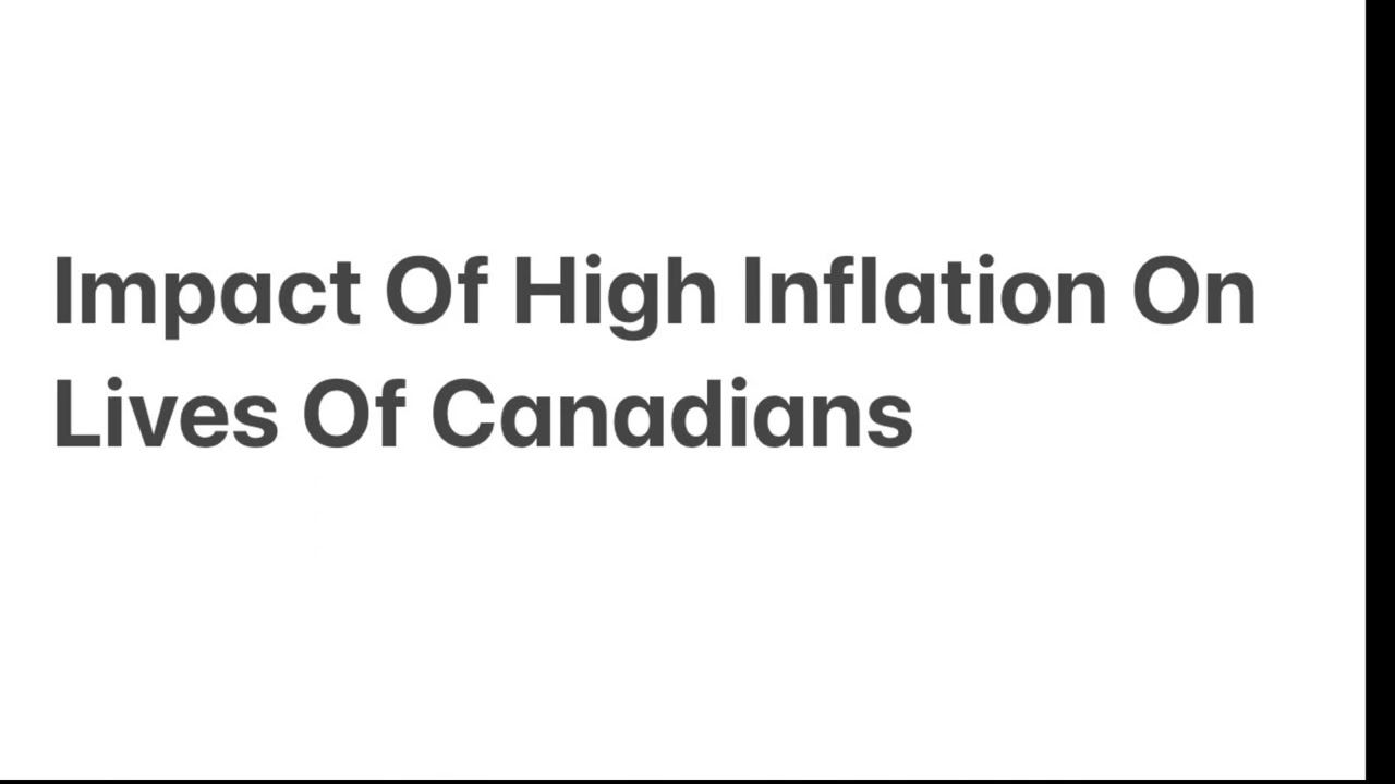 Impact of High Inflation On Lives Of Canadians - My Analysis