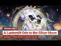 【290】 Event Luna IV | A Lanternlit Ode to the Silver Moon Epilogue: White Horse's Leisu... (Luna IV)