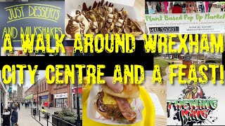 A Walk Around Wrexham City Centre And A Feast!