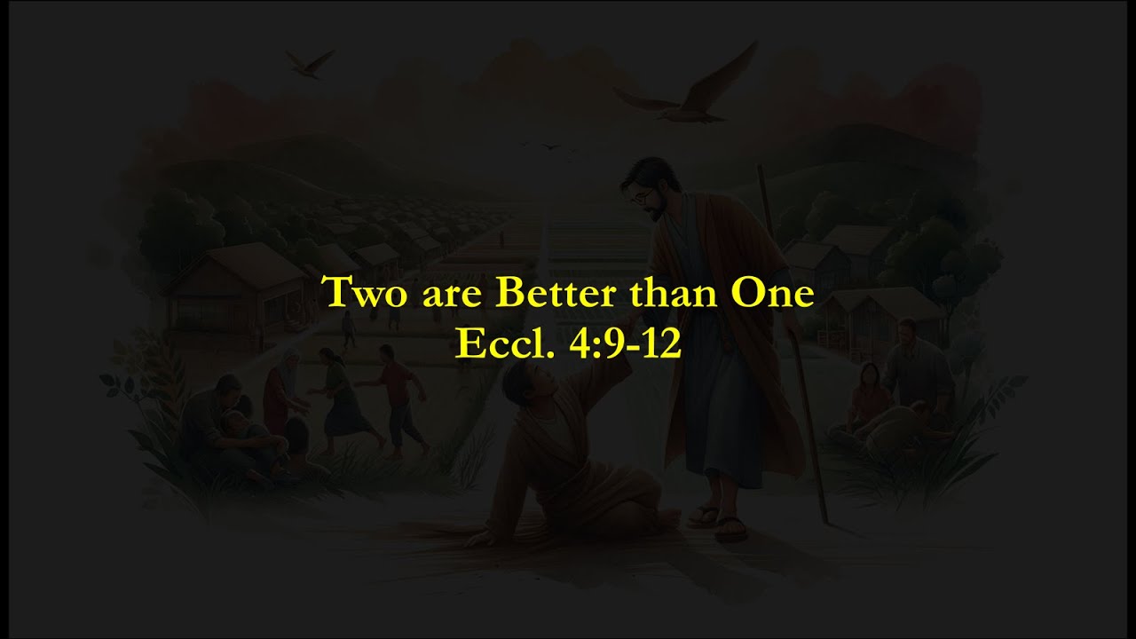 two-are-better-than-one-eccl-4-9-12-youtube