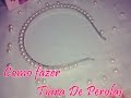 DIY Como fazer tiara de pérolas