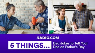 5 Dad Jokes to Tell Your Dad on Father's Day