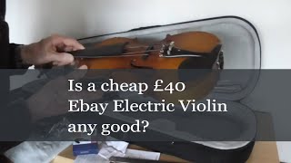Glarry Electric Violin - Is a cheap £40 Ebay electric violin any good?