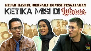 Fattah Amin & Friends - Mejar Hasrul (Bersara) Kongsi Pengalaman Ketika Misi Di Lubnan