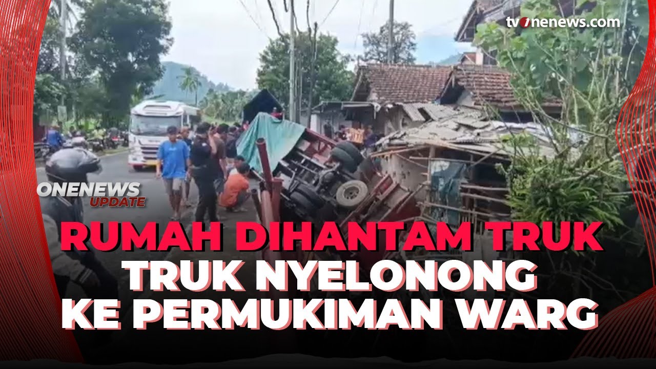 Detik-detik Truk Bermuatan Buah Naga Nyelonong ke Rumah Warga, Dua Nyawa Melayang | OneNews Update
