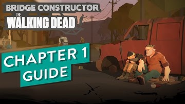 Bridge Constructor: The Walking Dead Guide Chapter 1 Mission 1-8 Guide with Badge