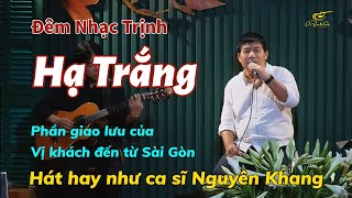 Đêm Nhạc HẠ TRẮNG  Vị khách Sài Gòn hát hay như ca sĩ Nguyên Khang