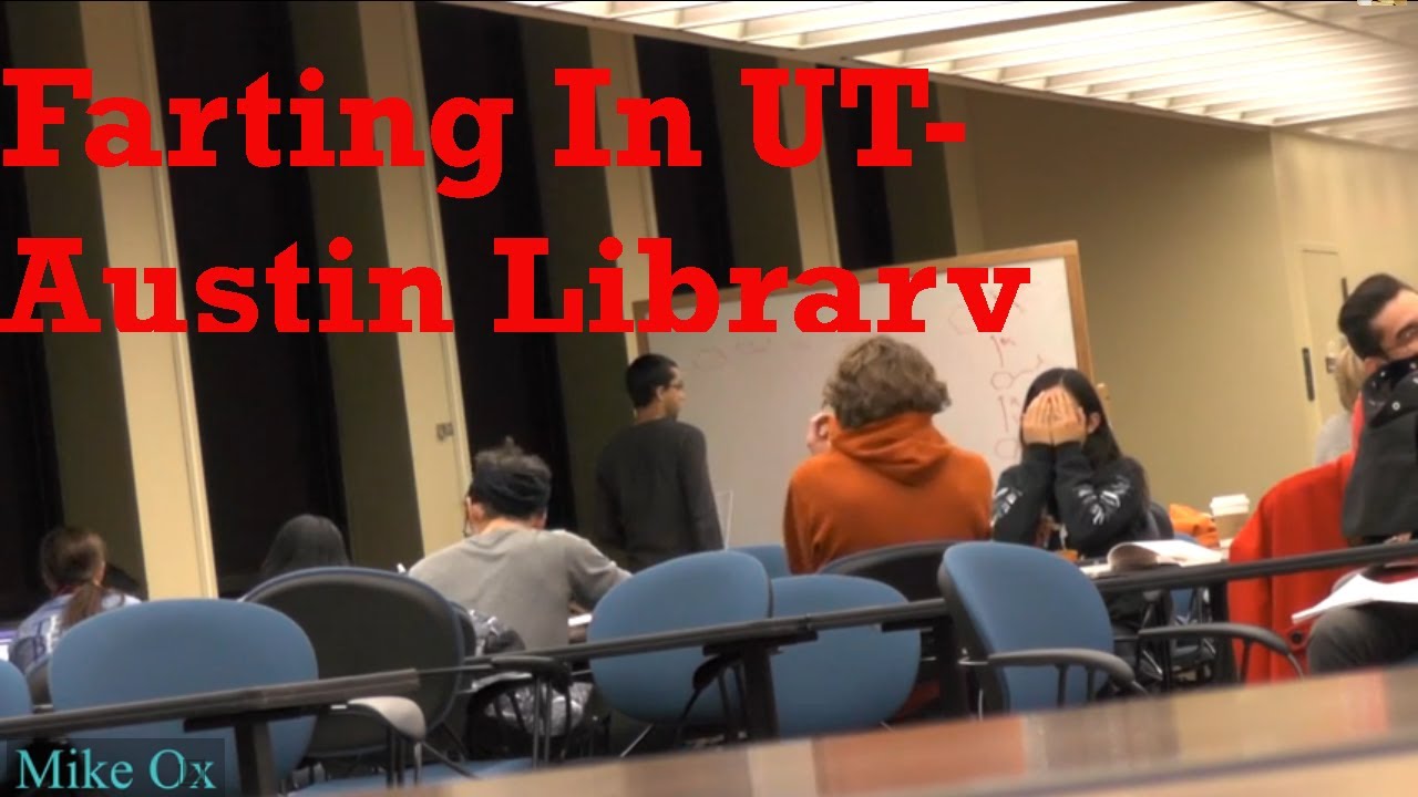 Farting in the UT-Austin Library