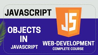 Objects in JavaScript | Episode 23 | Complete Course Net Worth