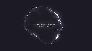 James Jaxon - Losing Control