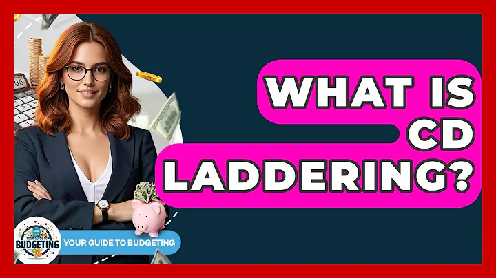 What Is CD Laddering? - Your Guide to Budgeting