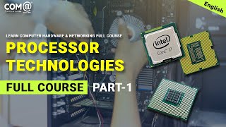Processor Technologies | Computer Processors Explained | Computer Hardware Tutorial | Full Course
