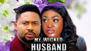 MY WICKED HUSBAND (NEW TRENDING MOVIE) - MIKE GODSON,LIZZY GOLD LATEST NOLLYWOOD MOVIE