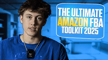 The Ultimate Amazon FBA Toolkit 2025