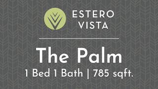 Estero Vista | The Palm - 1 Bed 1 Bath, 705 sqft | Fort Myers Luxury Apartments