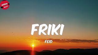 Feid - FRIKI (Letra/Lyrics)