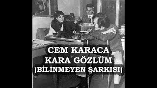 Cem Karaca - Kara Gözlüm (Bilinmeyen Şarkısı)