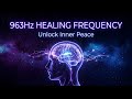 Deep Sleep Frequency 963Hz: Pure Relaxation 🌙