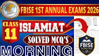 FBISE HSSC 1 1ST ANNUAL EXAMS 2026 | ISLAMIAT MCQS SOLUTION | MORNING SHIFT MCQ'S SOLUTION | FBISE
