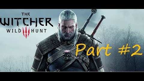 The Witcher 3 Wild Hunt Blind Gameplay |Part 2 | Missing in Action |